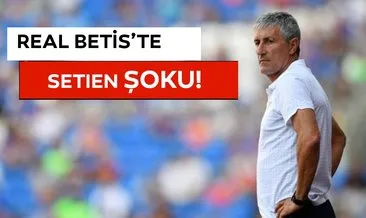 Real Betis’te Quique Setien dönemi sona erdi!