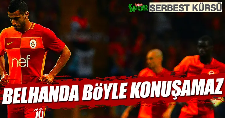 Belhanda böyle konuşamaz
