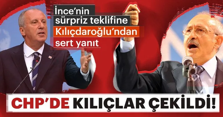 Son Dakika: Muharrem İnce'nin teklifine Kılıçdaroğlu'ndan sert yanıt