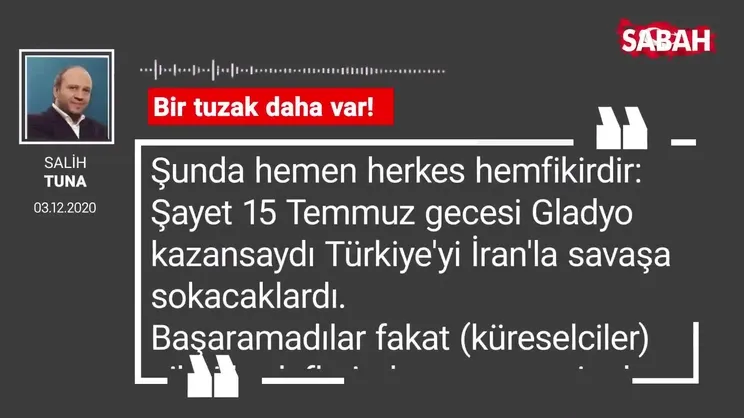 Salih Tuna 'Bir tuzak daha var!'