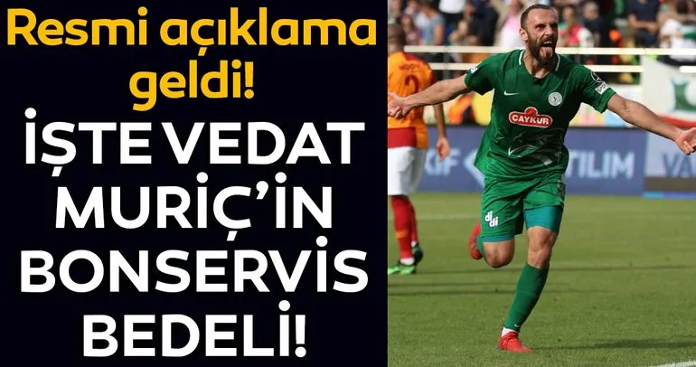 İşte Galatasaray ve Fenerbahçe’nin transfer hedefi Vedat Muriç’in bonservis bedeli! Resmi açıklama geldi