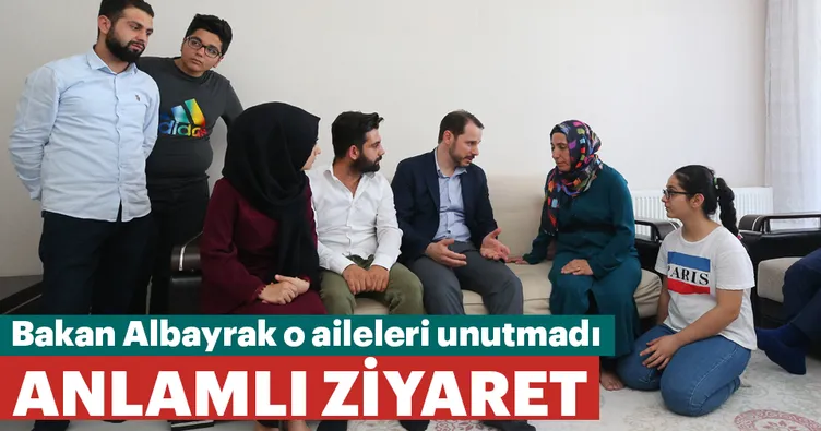 Bakan Albayrak o aileleri unutmadı