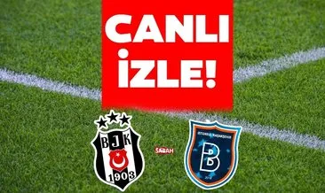 Beşiktaş Başakşehir maçı canlı izle! Süper Lig Beşiktaş Başakşehir maçı canlı yayın kanalı izle!