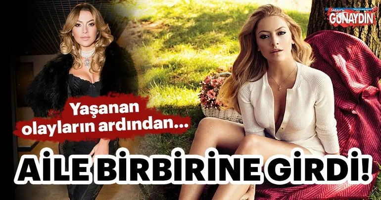 Hadise’nin kardeşleriyle arası açıldı