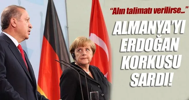 Almanya’yı Erdoğan korkusu sardı!