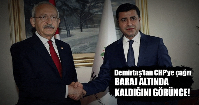 Demirtaş’tan CHP’ye ’birleşelim’ çağrısı