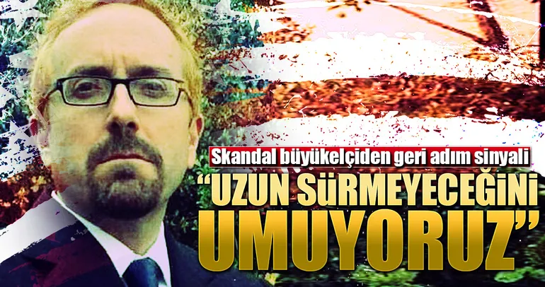 Skandal büyükelçiden geri adım sinyali