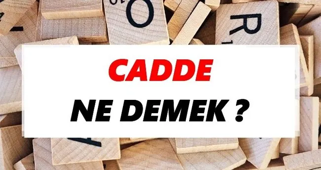 Cadde Ne Demek? TDK’ya Göre Cadde Sözlük Anlamı Nedir?