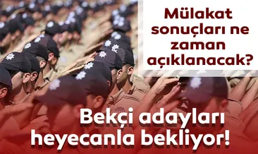 Bekçilik sözlü mülakat sonuçları ne zaman açıklanacak? Polis Akademisi ile bekçilik mülakat sonuçları nasıl sorgulanır?