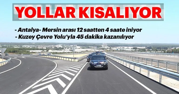 Mersin-Antalya yolu 4 saate düşüyor