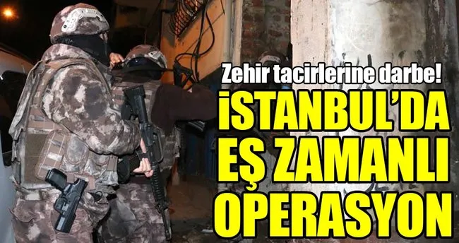 İstanbul’da uyuşturucu operasyonu!