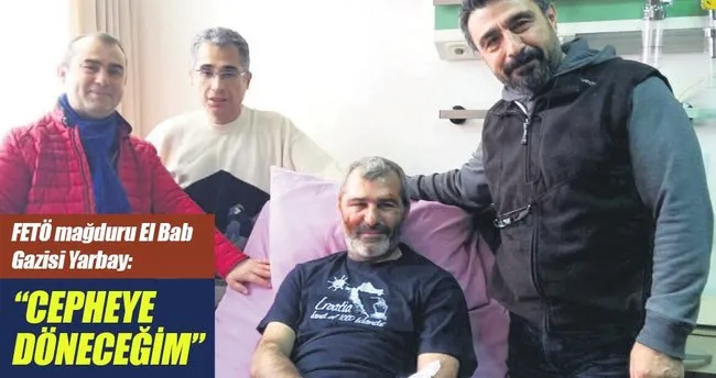 FETÖ mağduru, El Bab gazisi Yarbay: Cepheye döneceğim