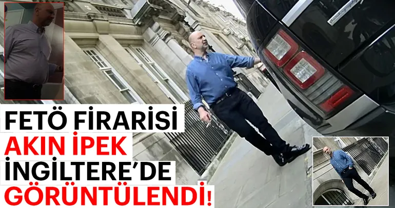 FETÖ firarisi Akın İpek İngiltere'de görüntülendi