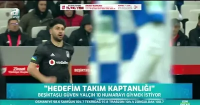 Güven Yalçın: Hedefim takım kaptanlığı