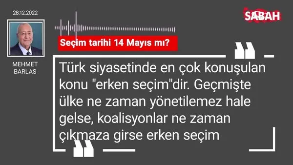 Mehmet Barlas | Seçim tarihi 14 Mayıs mı?