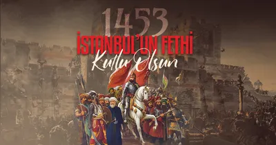İstanbul’un fethinin kaçıncı yılı? İstanbul’un fethi ne zaman oldu, kaç günde fethedildi?