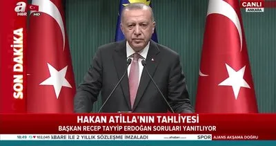 Başkan Erdoğan’dan Hakan Atilla açıklaması