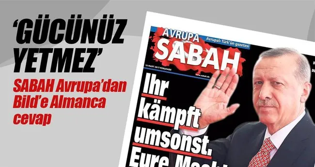 Sabah Avrupa’dan Bild’e Almanca cevap