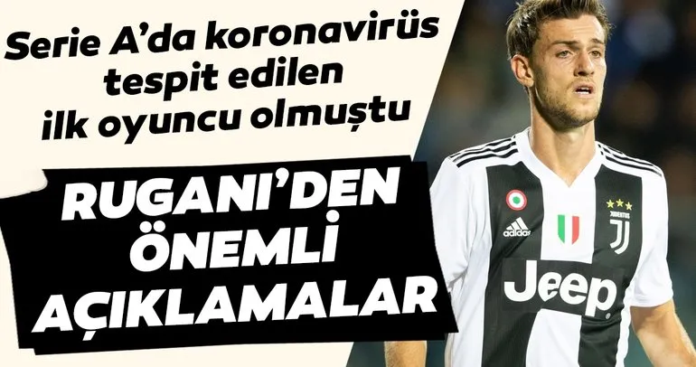 Juventus oyuncusu Daniele Rugani’den koronavirüs açıklaması
