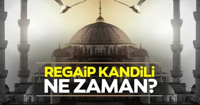 Regaip Kandili 2022 ne zaman, bu gece mi kutlanacak? Bugün kandil mi, bu gece ve bugün ne kandili? İşte 2022 Regaip Kandili tarihi