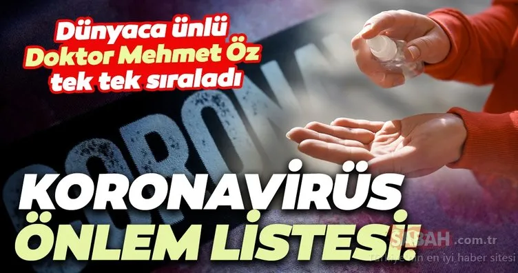 Dünyaca ünlü doktor Mehmet Öz tek tek sıraladı! İşte koronavirüs önlem listesi
