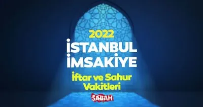 İstanbul İmsakiye 2022 İstanbul iftar vakti saat kaçta? Diyanet Ramazan imsakiyesi ile sahur vakti, iftar saati ve imsak vakti