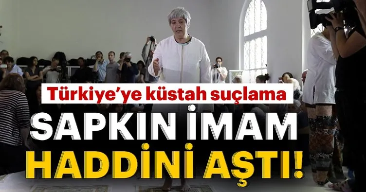 Sapkın kadın imamı Seyran Ateş Türkiye’yi hedef aldı!