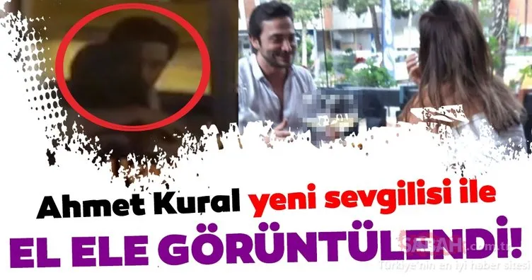 Son Dakika Haberi: Ahmet Kural yeni sevgilisi ile samimi bir şekilde görüntülendi!