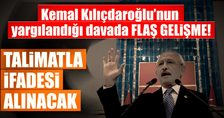 Kemal Kılıçdaroğlu'nun yargılandığı davada flaş gelişme! Talimatla ifadesi alınacak!