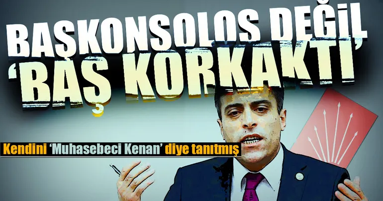 Başkonsolos değil ‘Baş korkaktı’