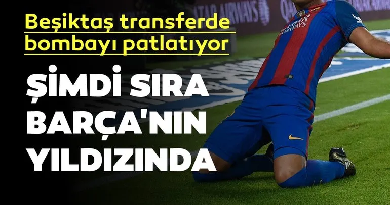 Son dakika Beşiktaş transfer haberleri! Şimdi sıra Barcelona’nın yıldızında