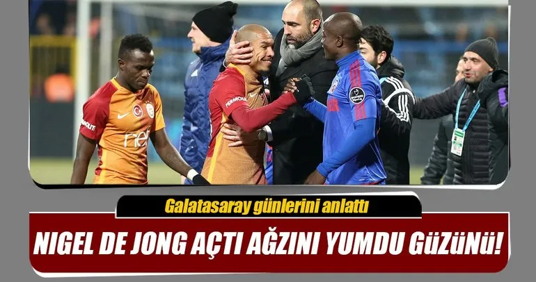 Nigel de Jong, Galatasaray günlerini anlattı