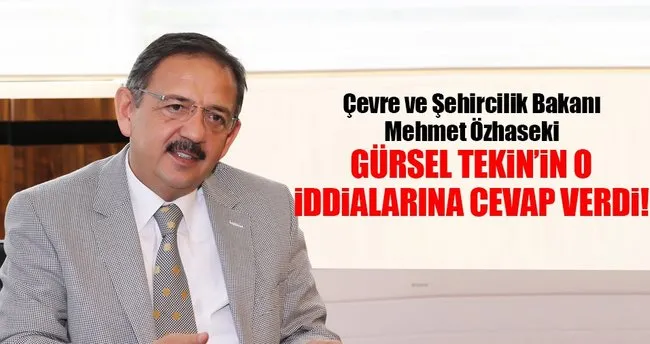 Mehmet Özhaseki Gürsel Tekin’in iddialarına cevap verdi