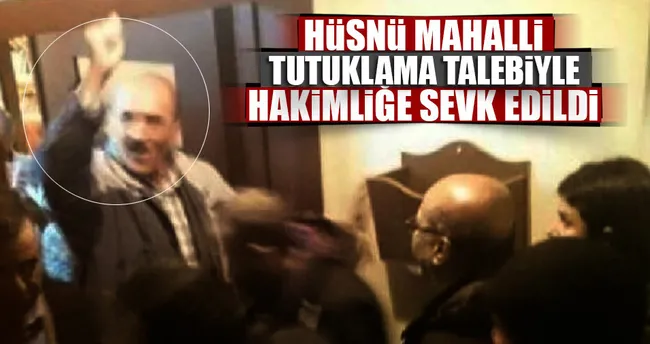 Hüsnü Mahalli’ye tutuklama istemi