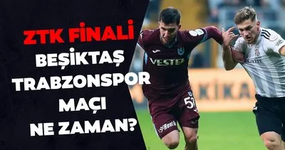 ZTK Beşiktaş Trabzonspor maçı ne zaman? Ziraat Türkiye Kupası final maçı hangi kanalda, şifresiz mi?