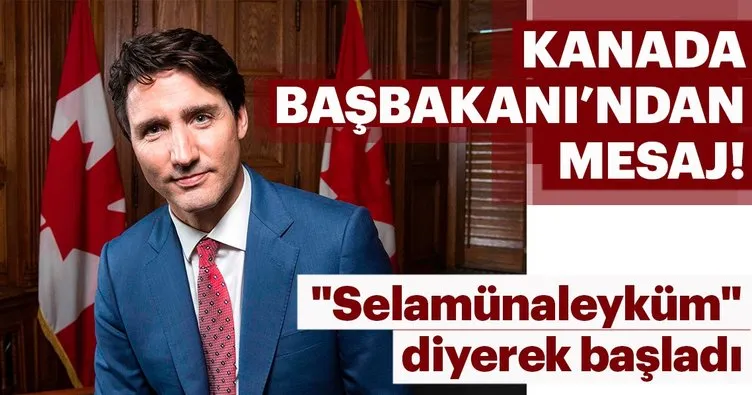 Kanada Başbakanı Trudeau’dan ramazan mesajı!