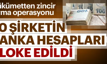 20 şirketin banka hesaplarına blokaj