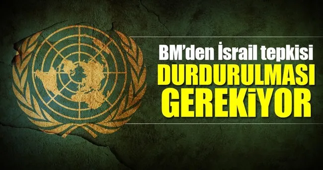 BM’den BMGK’ya İsrail çağrısı