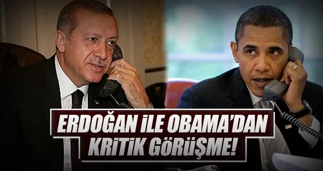 Cumhurbaşkanı Erdoğan ile Obama’dan kritik görüşme!