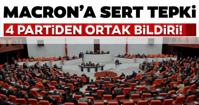 Son dakika: AK Parti, MHP, CHP ve İYİ Parti’den Macron’a ortak tepki!