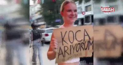 Belaruslu genç kadın Taksim’de Koca arıyorum dövizi açtı | Video