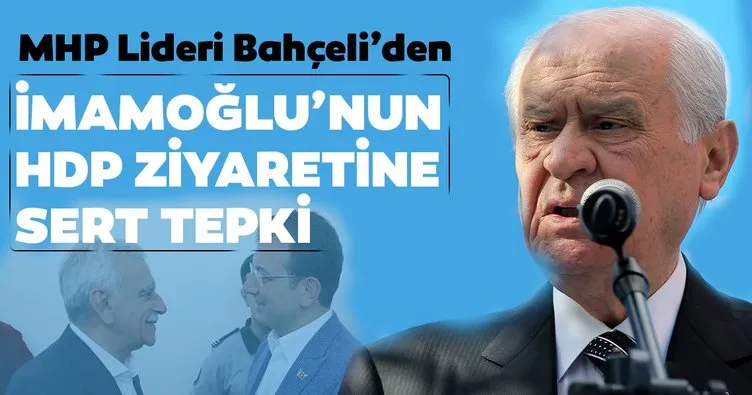 Son dakika: MHP lideri Devlet Bahçeli’den, İmamoğlu’nun HDP ziyaretine sert tepki