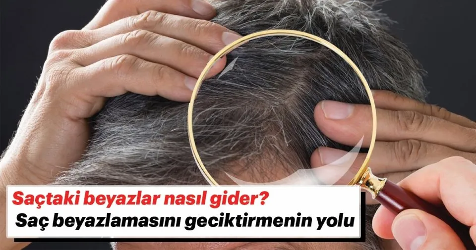sactaki beyazlar nasil gider sac beyazlamasini geciktirmenin yolu kadin haberleri
