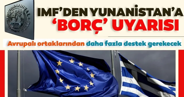 IMF’den Yunanistan’a borç uyarısı: Avrupalı ortaklarından daha fazla destek gerekecek