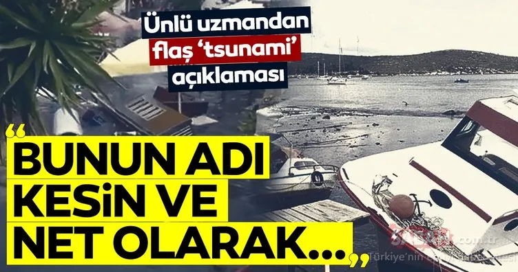 İzmir depremi son dakika haberleri: Ünlü uzmandan, İzmir’de deprem sonrası oluşan tsunami hakkında flaş açıklama! Bunun adı kesin ve net olarak...