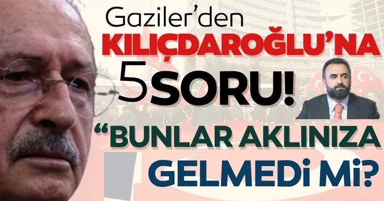 Son dakika: Gazilerden CHP lideri Kılıçdaroğlu’na 5 soru