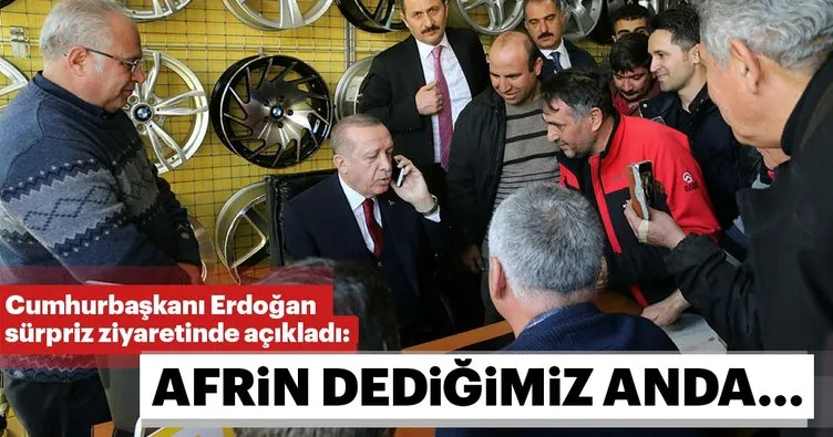 Cumhurbaşkanı Erdoğan'dan son dakika Afrin açıklaması