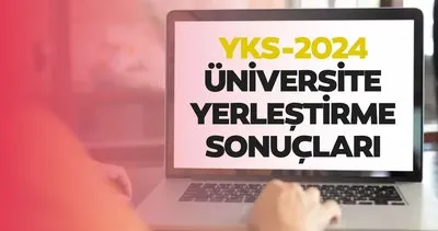 YKS TERCİH SONUÇLARINDA GERİ SAYIM! ÖSYM ile 2024 YKS üniversite tercih sonuçları ne zaman belli olacak?