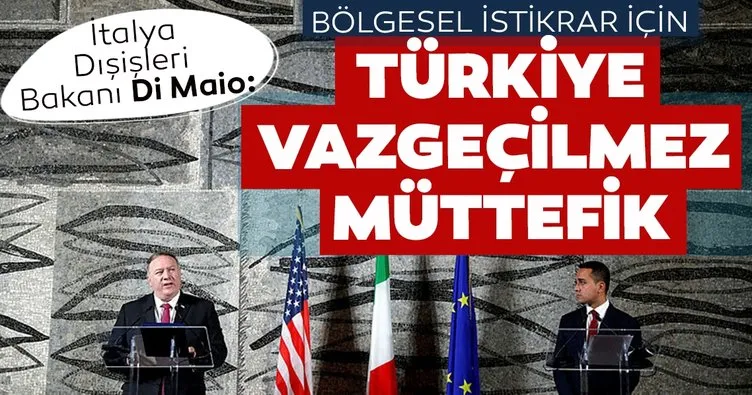 İtalya Dışişleri Bakanı Di Maio: Türkiye, bölgesel istikrar için vazgeçilmez bir müttefik