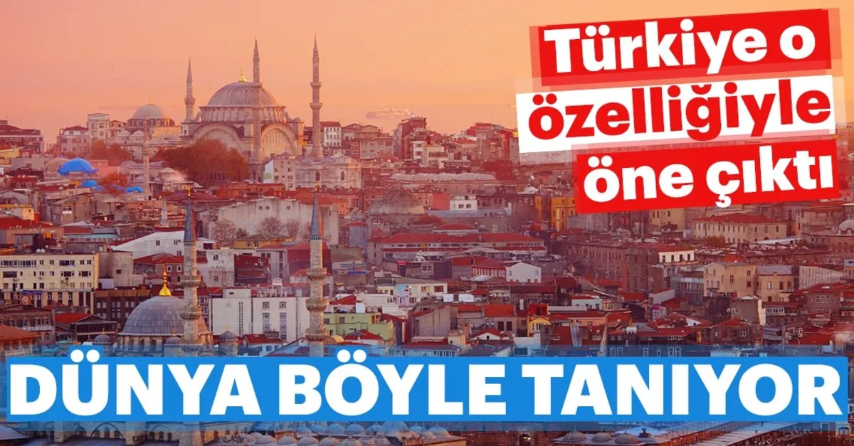 dunya turkiye yi boyle taniyor son